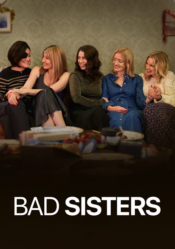Bad Sisters Season 2 Release Date on Netflix Fiebreseries English
