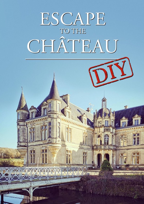 Escape to the Chateau DIY (TV series) Info, opinions and more