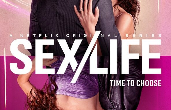 Sexlife Date De Sortie De La Saison 3 Sur Netflix Fiebreseries French 