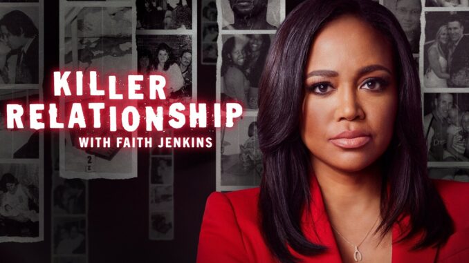 Série Killer Relationship with Faith Jenkins