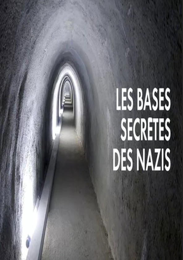 Les Bases Secrètes des Nazis