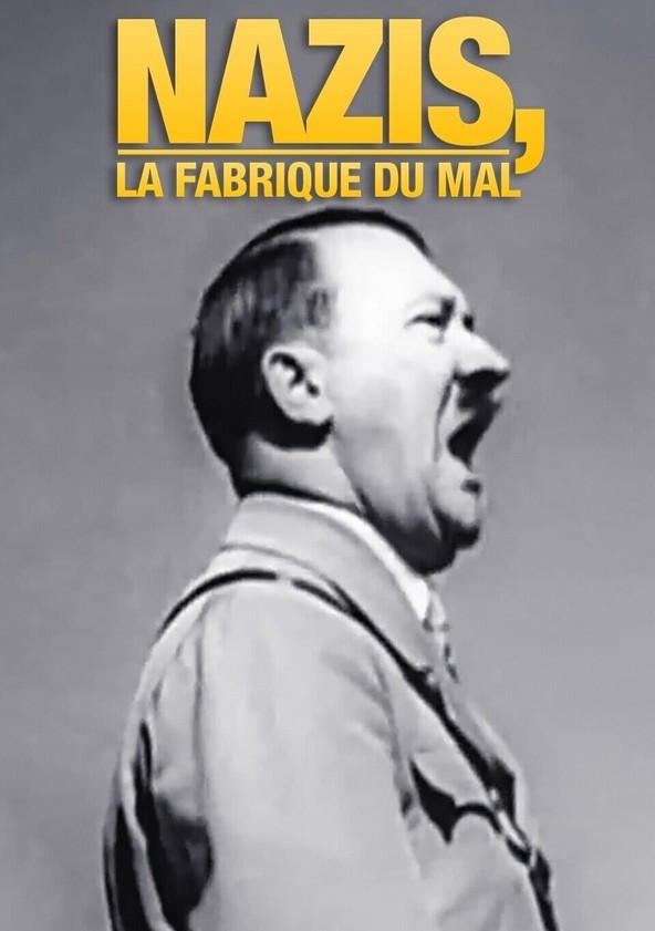 Nazis, la fabrique du mal