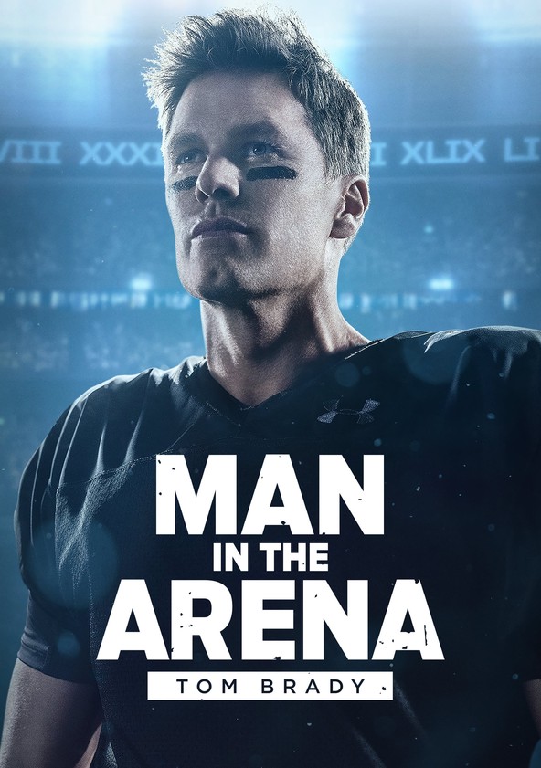 Man in the Arena: Tom Brady