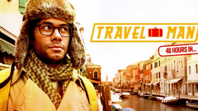 Série Travel Man: 48 Hours in...