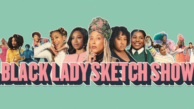 Série A Black Lady Sketch Show