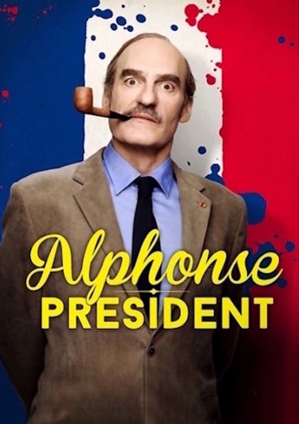 Où regarder la série Alphonse Président