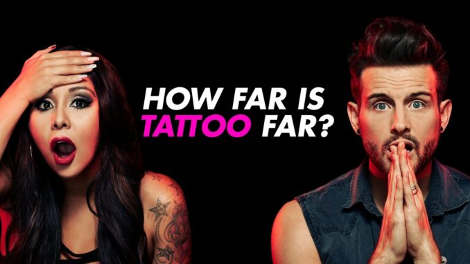 Série How Far Is Tattoo Far?