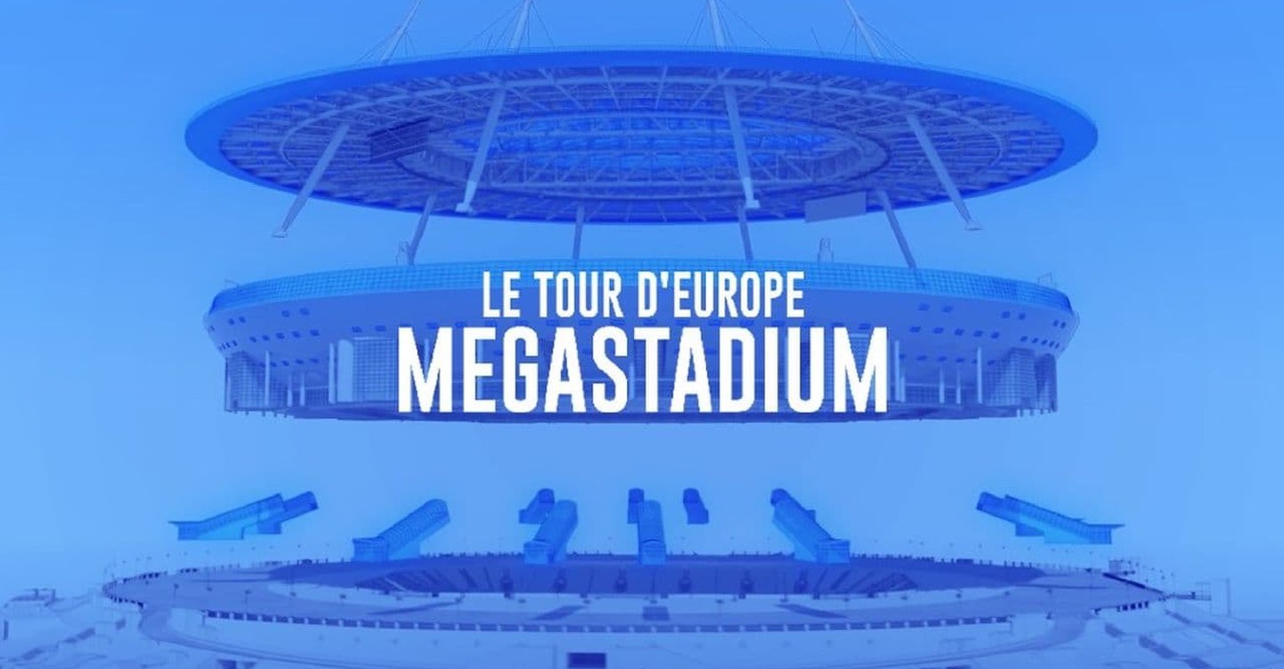 première saison 2 Megastadium : le tour d'Europe