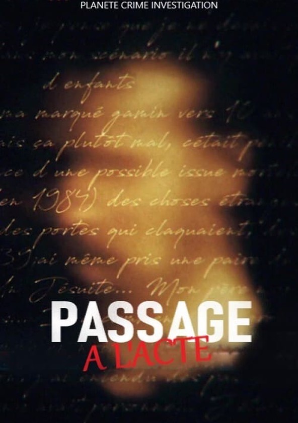 Où regarder la série Passage à l'acte