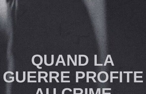 Série Quand la guerre profite au crime