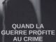 Série Quand la guerre profite au crime