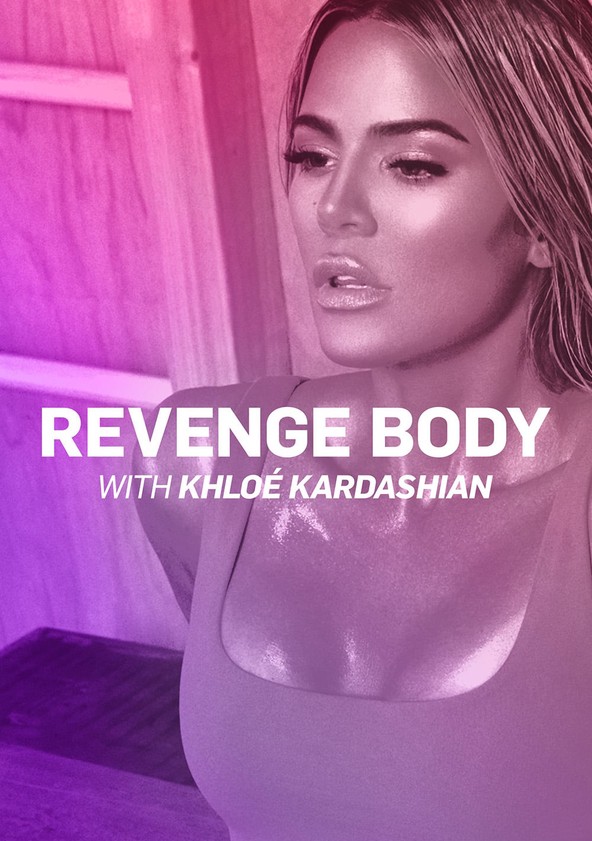 Revenge Body With Khloe Kardashian