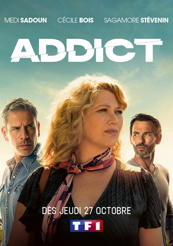 Où regarder la série Addict