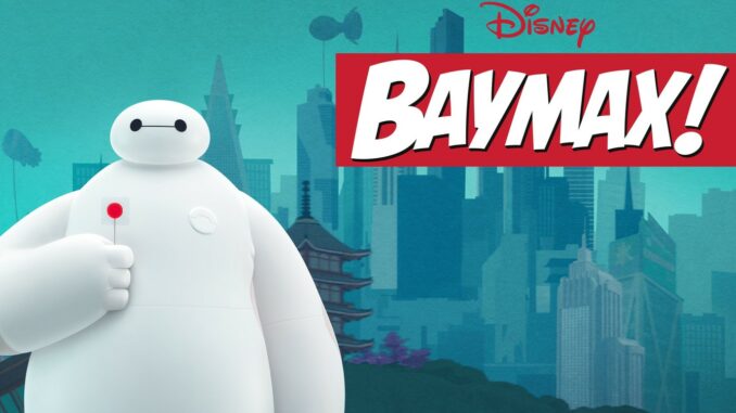 Serie Baymax!