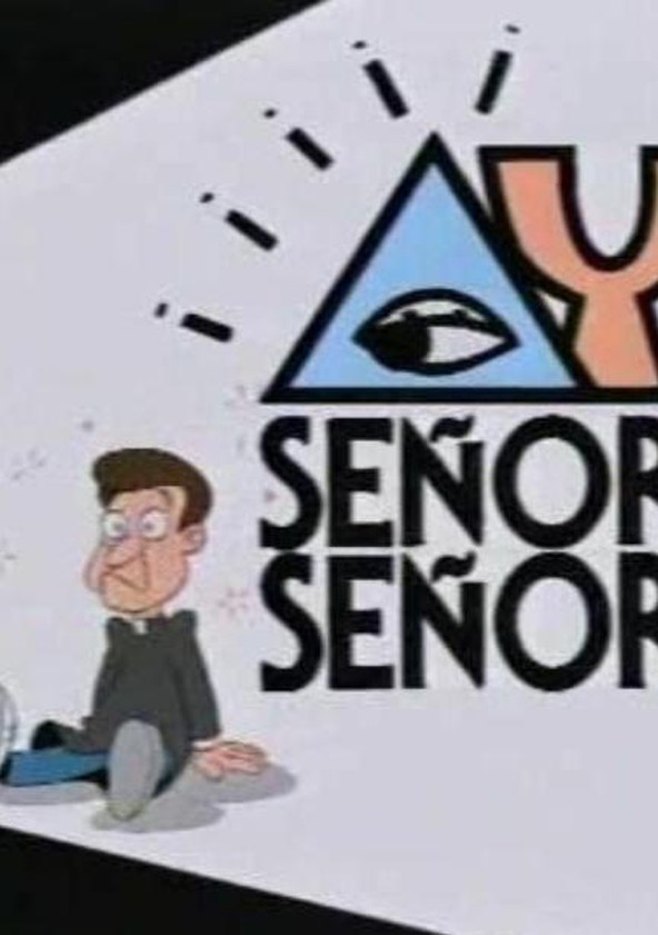 dónde ver la serie ¡Ay, Señor, Señor!