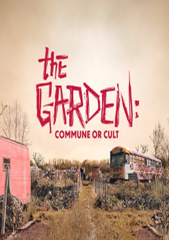 The Garden: Commune or Cult