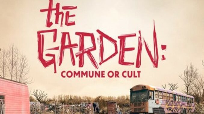 Serie The Garden: Commune or Cult